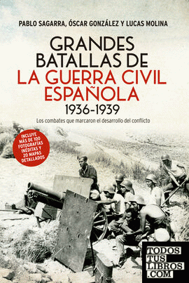 Grandes batallas de la Guerra Civil Española 1936-1939