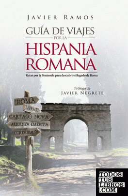 Guía de viajes por la Hispania romana