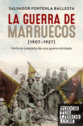 La guerra de Marruecos (1907 – 1927)