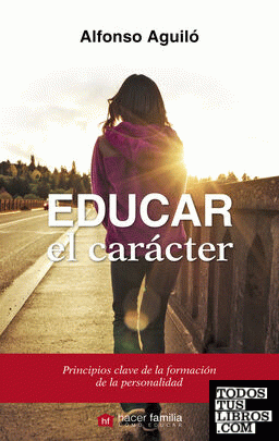 Educar el carácter Educar el carácter