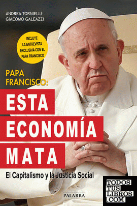 Papa Francisco: Esta economía mata