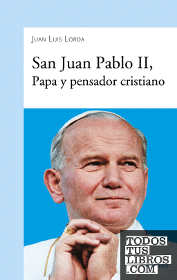 San Juan Pablo II, Papa y pensador cristiano