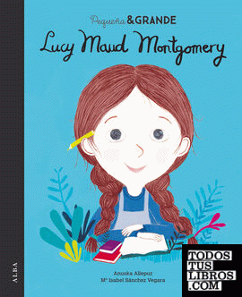 Pequeña & Grande Lucy Maud Montgomery