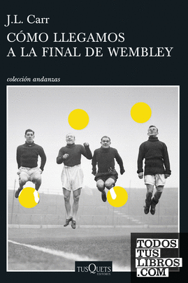 Cómo llegamos a la final de Wembley