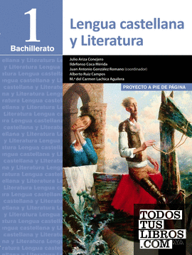 Lengua Castellana y Literatura 1º Bachillerato. Proyecto a pie de página. LOMCE