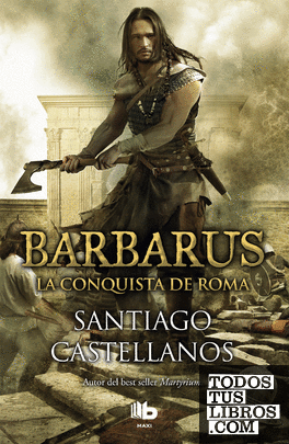Barbarus. La conquista de Roma