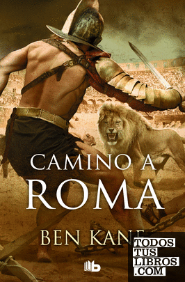 Camino a Roma (La Legión Olvidada 3)
