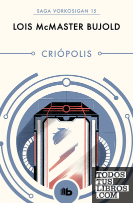Criópolis (Las aventuras de Miles Vorkosigan 15)