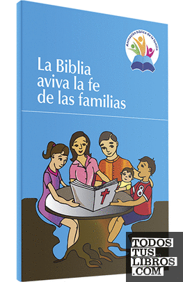 La Biblia aviva la fe de las familias
