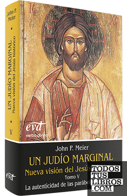 Un judío marginal. Nueva visión del Jesús histórico V
