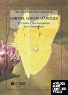 Gabriel García Marquez. El Caribe y los espejismos de la Modernidad