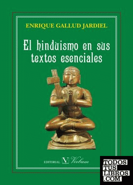 El hinduismo en sus textos esenciales