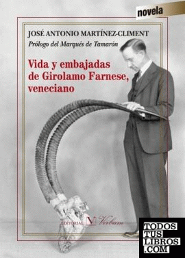 Vida y embajadas de Girolamo Farnese, veneciano