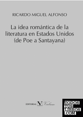 La idea romántica de la literatura en Estados Unidos  (de Poe a Santayana)