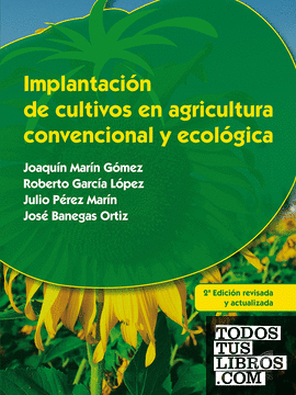 Implantación de cultivos en agricultura convencional y ecológica (2ª edición revisada y actualizada)