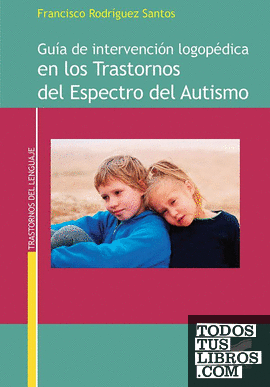 Guía de intervención logopédica en los Trastornos del Espectro del Autismo