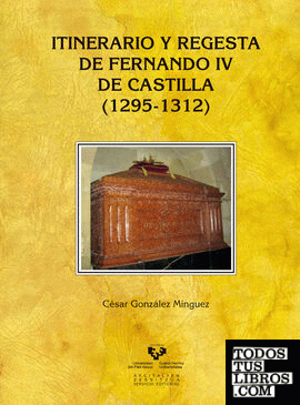Itinerario y regesta de Fernando IV de Castilla (1295-1312)