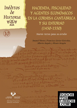 Hacienda, fiscalidad y agentes económicos en la Cornisa Cantábrica y su entorno (1450-1550)