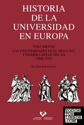 Historia de la Universidad en Europa. Vol. III. Las universidades en el siglo XIX y primera mitad del XX (1800-1945)