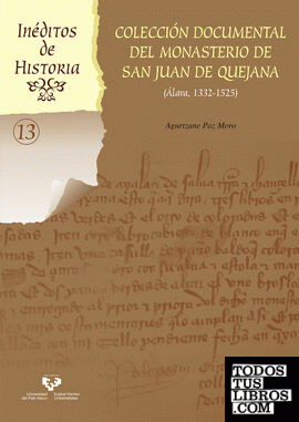 Colección documental del monasterio de San Juan de Quejana (Álava, 1332-1525)