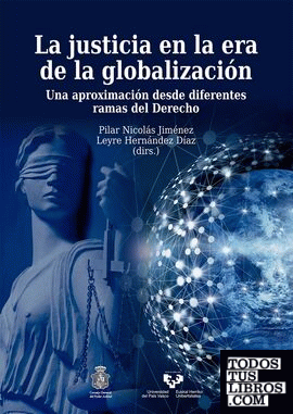 La justicia en la era de la globalización. Una aproximación desde diferentes ramas del Derecho