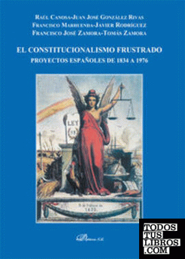 EL CONSTITUCIONALISMO FRUSTRADO. PROYECTOS ESPAÑOLES DE 1834