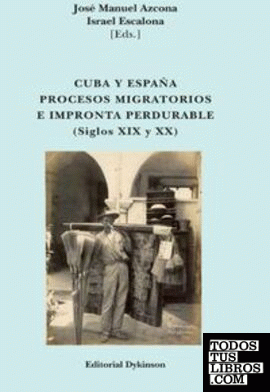 Cuba y España. Procesos migratorios e impronta perdurable