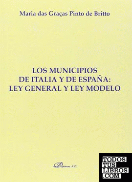 Los municipios de Italia y de España. Ley general y Ley modelo