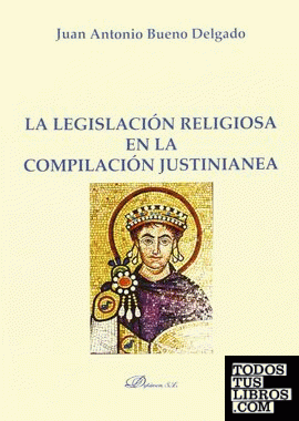 La legislación religiosa en la compilación justinianea