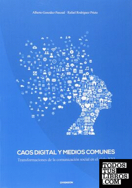 Caos digital y medios comunes. Transformaciones de la comunicación social en el siglo XXI