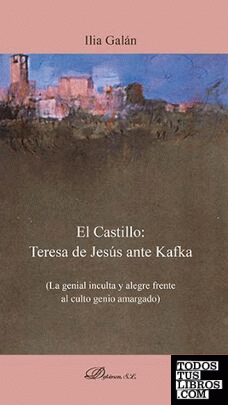 El Castillo: Teresa de Jesús ante Kafka