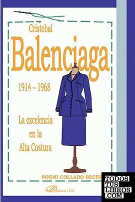 Cristóbal Balenciaga. 1914-1968: la excelencia en la Alta Costura