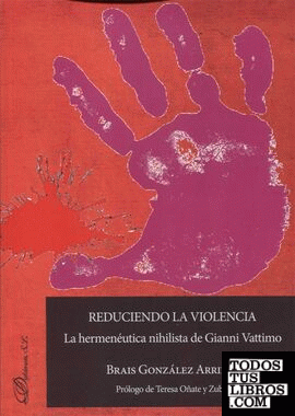 Reduciendo la violencia: la hermenéutica nihilista de Gianni Vattimo