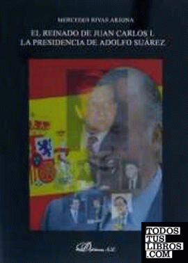 El reinado de Juan Carlos I.  La presidencia de Adolfo Suárez. 1976-1981