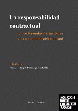 La responsabilidad contractual en su formulación histórica y en su configuración actual