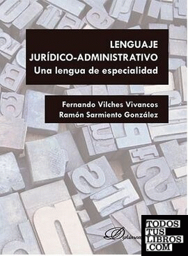 Lenguaje jurídico-administrativo. Una lengua de especialidad