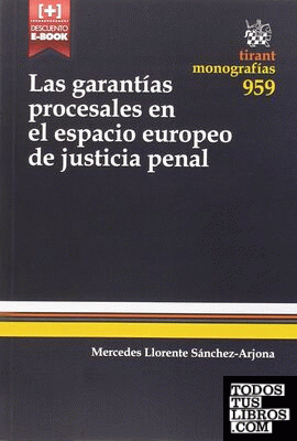 Las Garantías Procesales en el Espacio Europeo de Justicia Penal