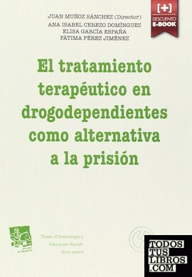 El Tratamiento Terapéutico en Drogodependientes Como Alternativa a la Prisión