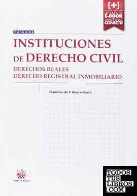 Instituciones de Derecho Civil Derechos Reales. Derecho Registral Inmobiliario