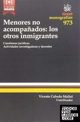 Menores no Acompañados: los Otros Inmigrantes. Cuestiones jurídicas. Actividades investigadoras y docentes
