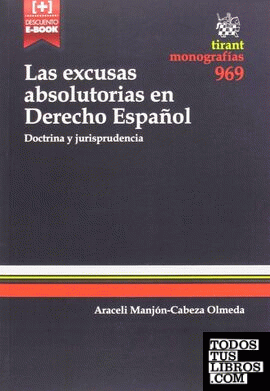 Las Excusas Absolutorias en Derecho Español Doctrina y Jurisprudencia