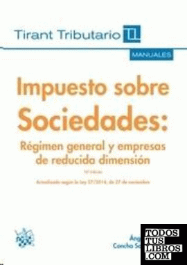 Impuesto Sobre Sociedades Régimen General y Empresas de Reducida Dimensión 10ª Edición 2015