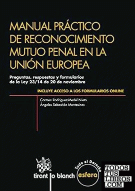 Manual práctico de reconocimiento mutuo penal en la Unión Europea