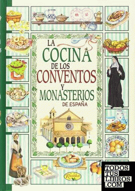 La cocina de los conventos y monasterios de España