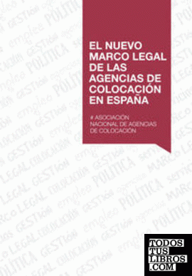 EL NUEVO MARCO LEGAL DE LAS AGENCIAS DE COLOCACIÓN EN ESPAÑA