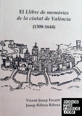 LLIBRE DE MEMORIES DE LA CIUTAT DE VALENCIA, EL (1308-1644)