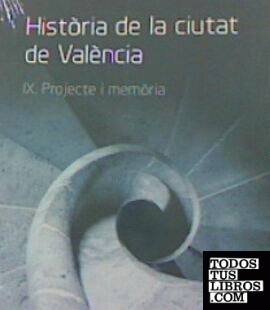 Història de la ciutat de València. IX Projecte i memòria