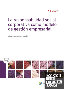 La responsabilidad social corporativa como modelo de gestión empresarial
