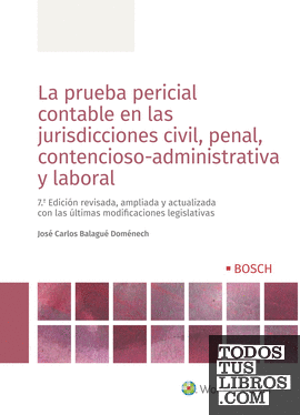 La prueba pericial contable en las jurisdicciones civil, penal, contencioso-administrativa y laboral (7.ª Edición)