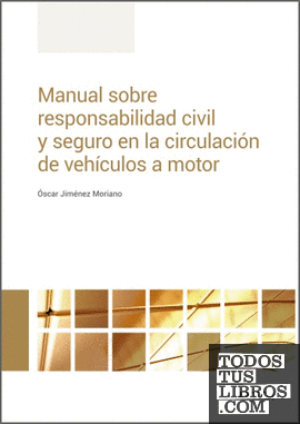 Manual sobre responsabilidad civil y seguro en la circulación de vehículos a motor